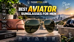 Best Aviator Sunglasses for Men